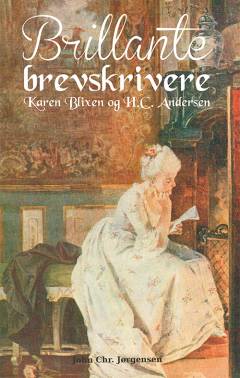 Brillante brevskrivere : Karen Blixen og H.C. Andersen