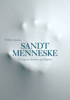 Sandt menneske : en bog om skabelse og hellighed