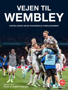 Vejen til Wembley : fortællingen om en forunderlig fodboldsommer