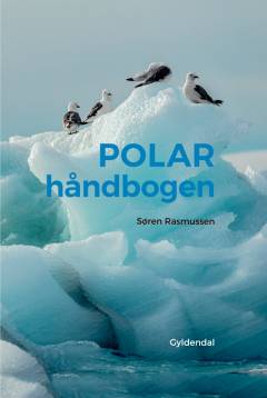 Polarhåndbogen : en guide til natur, plante- og dyreliv i polarområderne