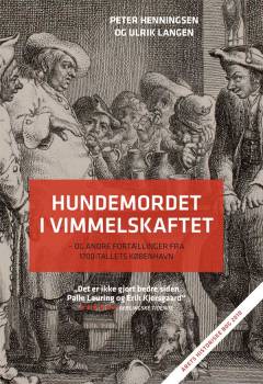 Hundemordet i Vimmelskaftet : og andre fortællinger fra 1700-tallets København