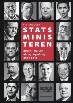 Statsministeren. Bind 5 : Mellem almagt og afmagt 2001-2019