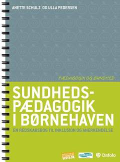 Sundhedspædagogik i børnehaven : en redskabsbog til inklusion og anerkendelse