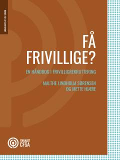 Få frivillige? : en håndbog i frivilligrekruttering