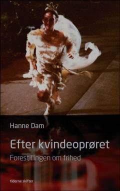 Efter kvindeoprøret : forestillingen om frihed