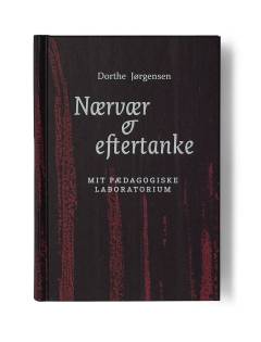 Nærvær & eftertanke : mit pædagogiske laboratorium