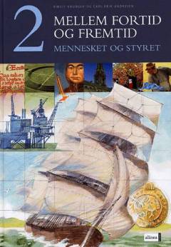 Mellem fortid og fremtid. Bind 2 : Mennesket og styret