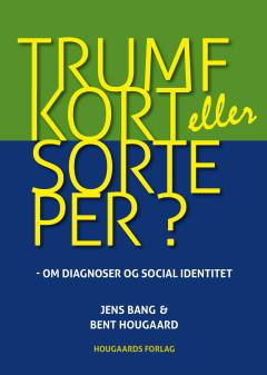 Trumfkort eller sorteper? : om diagnoser og social identitet