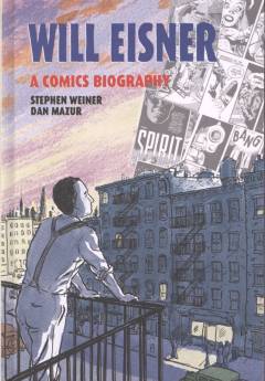 Will Eisner : a comics biography