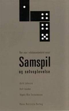 Samspil og selvoplevelse : nye veje i relationsorienteret terapi