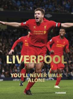 Liverpool : you'll never walk alone