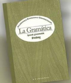 La gramática : spansk grammatik -- Øvebog