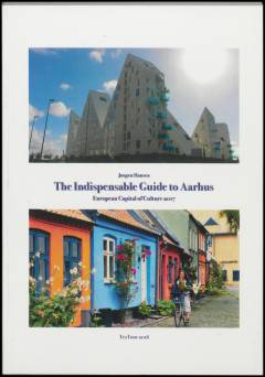 The indispensable guide to Aarhus : European capital of culture 2017