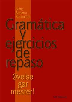 Gramática y ejercicios de repaso : øvelse gør mester!