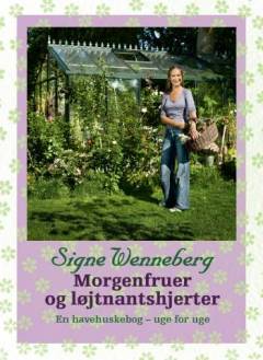 Morgenfruer og løjtnantshjerter : en havehuskebog - uge for uge