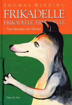 Frikadelle, frikadelle, frikadelle : nye historier om Mester