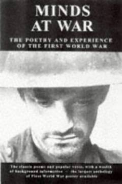 Minds at war : the poetry and experience of the First World War