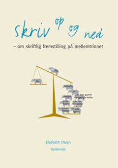 Skriv op og ned : om skriftlig fremstilling på mellemtrinnet