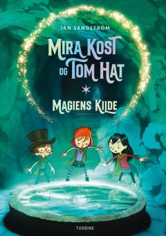 Mira Kost og Tom Hat - magiens kilde