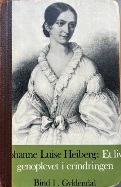 Et liv genoplevet i erindringen. Bind 1 : 1812-42