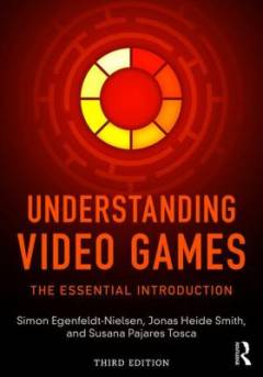 Understanding video games : the essential introduction