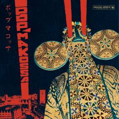 Pop makossa : the invasive dance beat of Cameroon 1976-1984