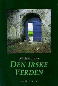 Den irske verden : historie, kultur og identitet i det moderne samfund