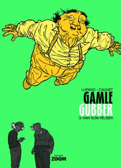 Gamle gubber. Bind 3 : Han som rejser