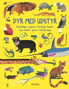 Dyr med udstyr : nydelige næser, herlige haler og andre sjove særpræg