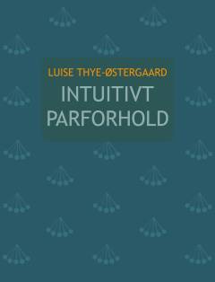 Intuitivt parforhold : kærlighedens mange ansigter