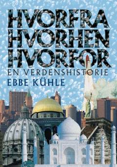 Hvorfra, hvorhen, hvorfor : en verdenshistorie