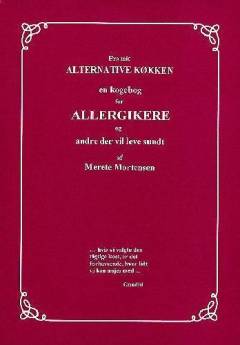 Fra mit alternative køkken : en kogebog for allergikere og andre der vil leve sundt