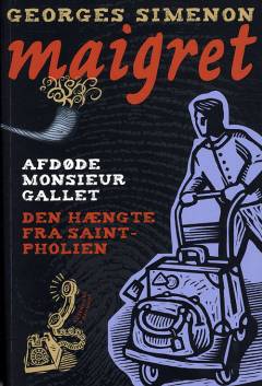 Afdøde Monsieur Gallet & Den hængte i Saint Pholien : kriminalroman