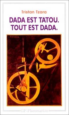 Dada est tatou tout est Dada : Introduction, établissement du texte, notes, bibliographie et chronologie