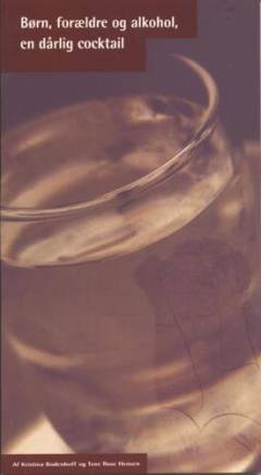 Børn, forældre og alkohol, en dårlig cocktail