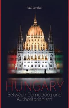 Hungary : between democracy and authoritarianism