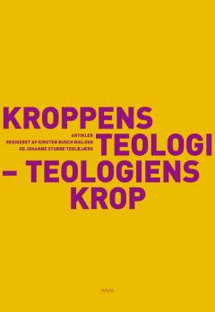 Kroppens teologi - teologiens krop : artikler