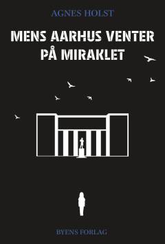 Mens Aarhus venter på miraklet