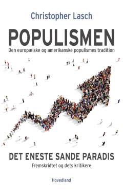 Populismen : den europæiske og amerikanske populismes tradition : det eneste sande paradis : fremskridtet og dets kritikere
