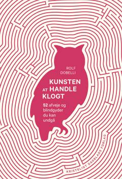 Kunsten at handle klogt : 52 afveje og blindgyder du kan undgå