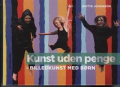 Kunst uden penge : billedkunst med børn