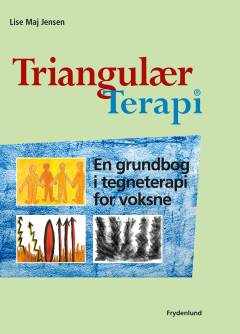 Triangulær terapi : en grundbog i tegneterapi for voksne