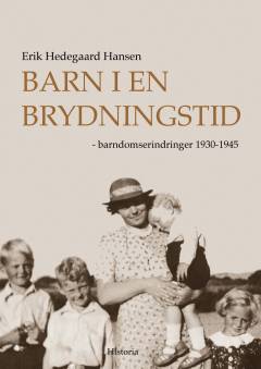 Barn i en brydningstid : barndomserindringer 1931-1948