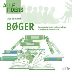 Alle tiders bøger : 15 betagende, betydningsfulde og beundringsværdige bøger fra verdenshistoriens bibliotek