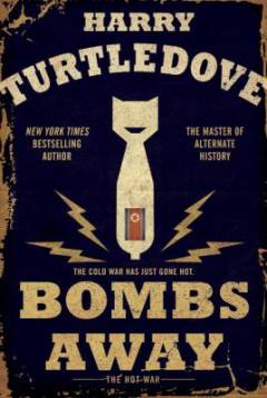 Bombs away : the hot war