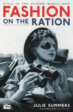 Fashion on the ration : style in the Second World War