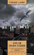 Væk er ingen steder