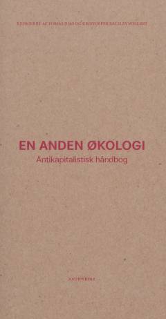En anden økologi : antikapitalistisk håndbog