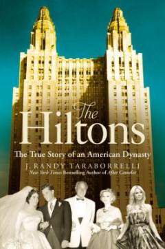 The Hiltons : the true story of an American dynasty