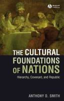 The cultural foundations of nations : hierarchy, covenant, and republic